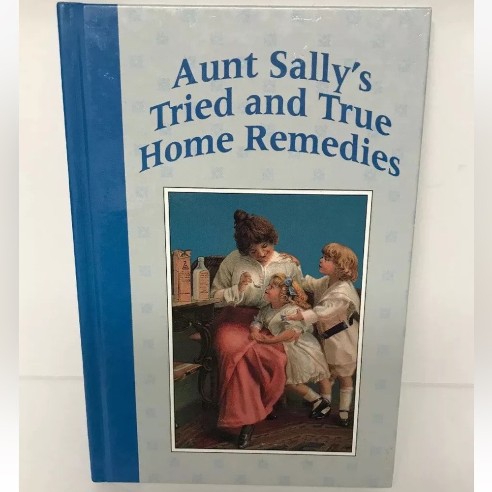 Tried and True Remedies Aunt Sally’s by Random House Value Publishing Staff